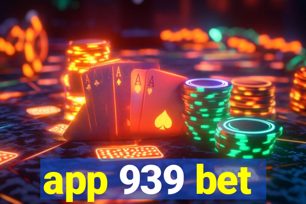 app 939 bet